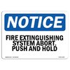 Signmission Safety Sign, OSHA Notice, 7" Height, Fire Extinguishing System Abort Push And Hold Sign, Landscape OS-NS-D-710-L-12609